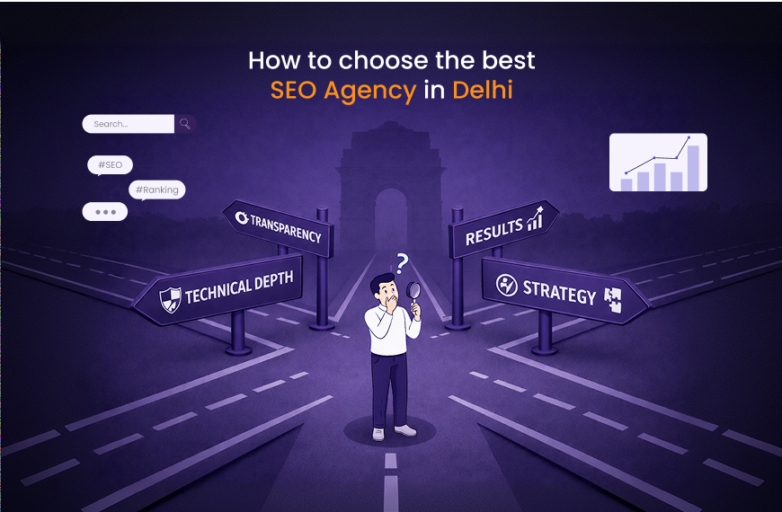 How to Choose the Best SEO Agency in Delhi: A Complete Guide for Business Owners