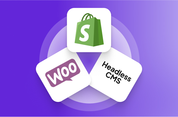 Shopify vs WooCommerce vs Headless CMS: How to Choose the Best E-commerce Platform for 2025