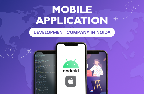 Unleashing Innovation: Mobile Application Development Company in Noida 